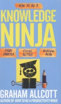 Image of How to Be a Knowledge Ninja by Graham Allcott Paperback