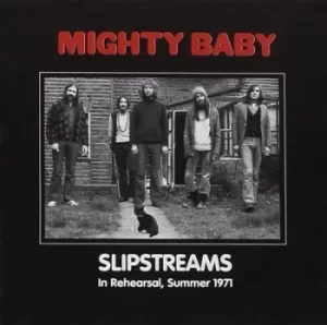Image of Slipstreams In Rehearsal Summer 1971 by Mighty Baby CD Album