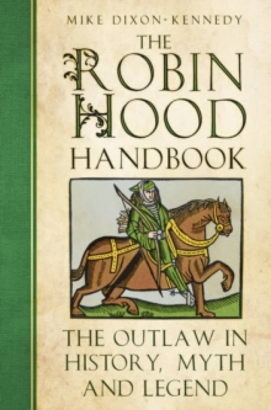 Image of The Robin Hood Handbook : The Outlaw in History, Myth and Legend Paperback / softback