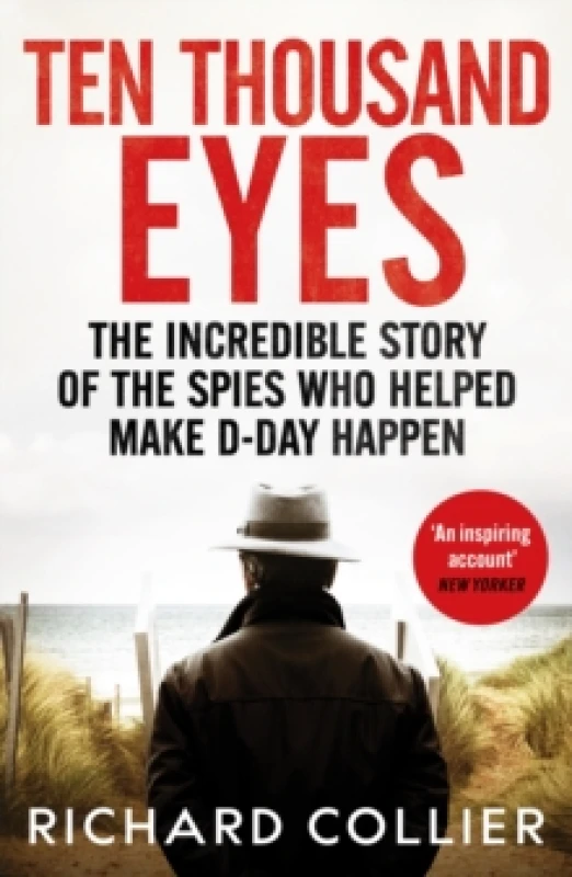 Image of Ten Thousand Eyes : The amazing story of the spy network that cracked Hitler's Atlantic Wall before D-Day Paperback / softback