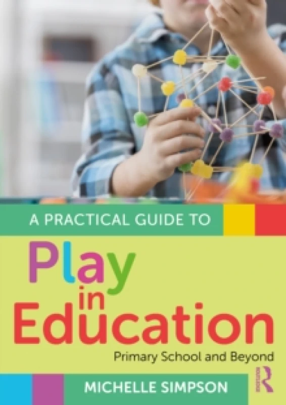 Image of A Practical Guide to Play in Education : Primary School and Beyond Paperback / softback