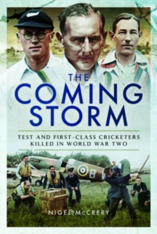 Image of The Coming Storm : Test and First-Class Cricketers Killed in World War Two Paperback / softback