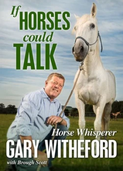 Image of If Horses Could Talk by Gary Witheford Hardback
