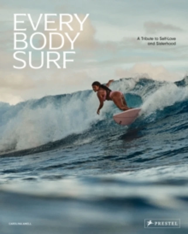 Image of Every Body Surf : A Tribute to Self-Love and Sisterhood Hardback