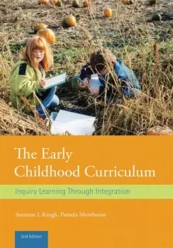 Image of The Early Childhood CurriculumInquiry Learning Through Integration