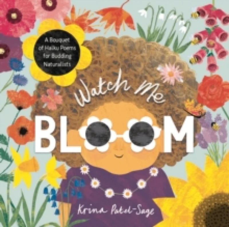 Image of Watch Me Bloom : A Bouquet of Haiku Poems for Budding Naturalists Paperback / softback