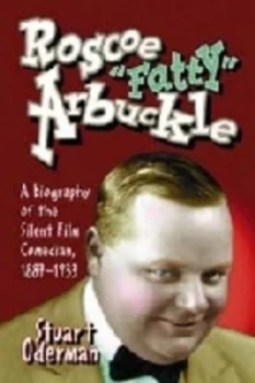 Image of Roscoe fatty Arbuckle by Stuart Oderman Book