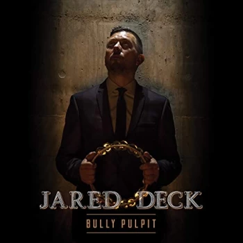 Image of Jared Deck - Bully Pulpit CD