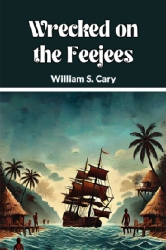 Image of Wrecked on the Feejees (Edition2024) Paperback / softback