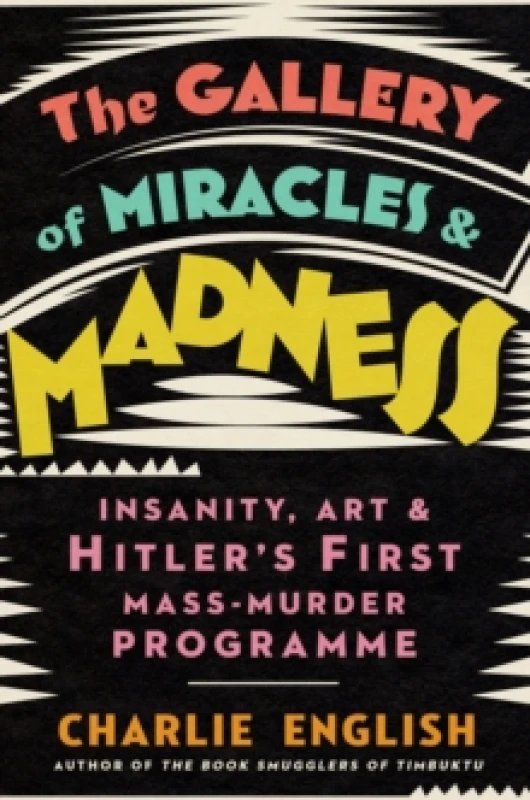 Image of The Gallery of Miracles and Madness. Paperback. By Charlie English Books