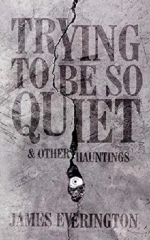 Image of Trying to Be So Quiet & Other Hauntings Paperback / softback