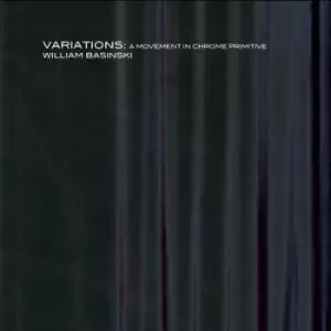 Image of Variations A Movement in Chrome Primitive by William Basinski CD Album