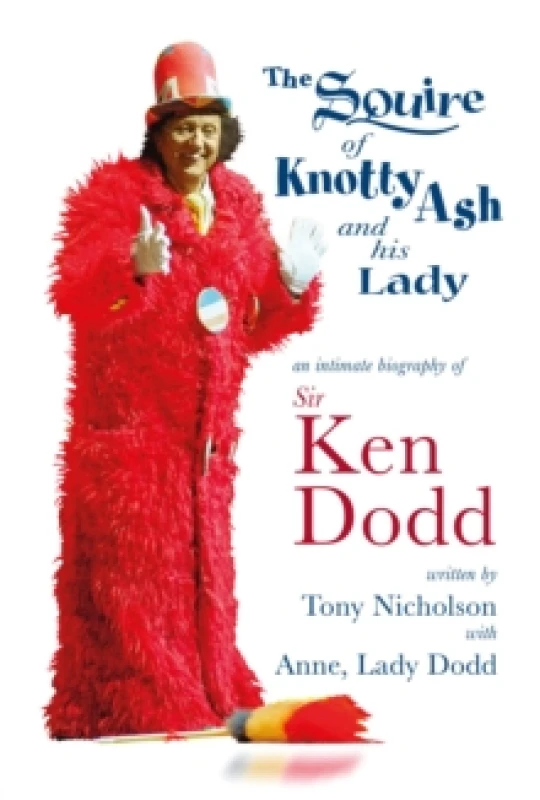 Image of The Squire of Knotty Ash and his Lady : An intimate biography of Sir Ken Dodd Paperback / softback