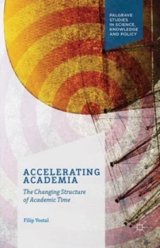 Image of Accelerating Academia by F. Vostal Hardback