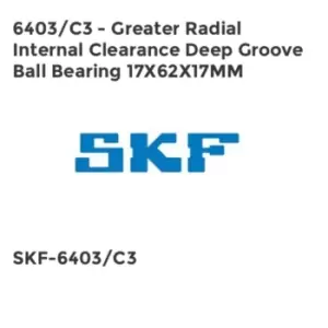 Image of 6403/C3 - Greater Radial Internal Clearance Deep Groove Ball Bearing 17X62X17MM
