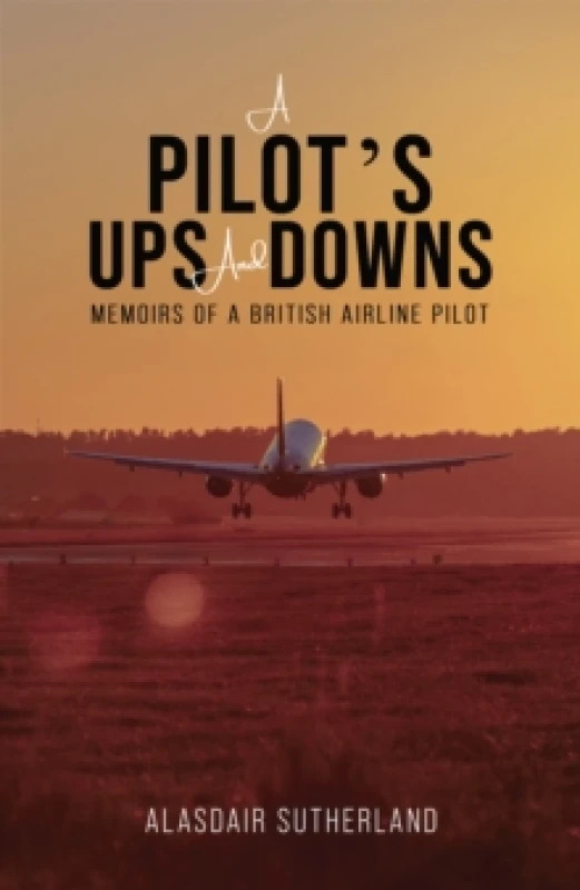 Image of A Pilot's Ups and Downs. Paperback. By Alasdair Sutherland Books
