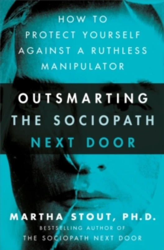 Image of Outsmarting the Sociopath Next Door : How to Protect Yourself Against a Ruthless Manipulator Paperback / softback