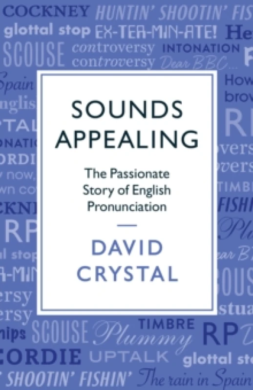 Image of Sounds Appealing : The Passionate Story of English Pronunciation Paperback / softback