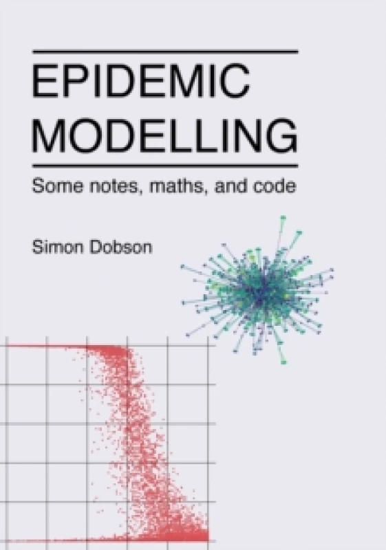 Image of Epidemic modelling - Some notes, maths, and code Paperback / softback