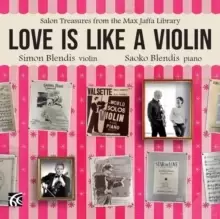 Image of Simon Blendis/Saoko Blendis: Love Is Like a Violin: Salon Treasures from the Max Jaffa Library