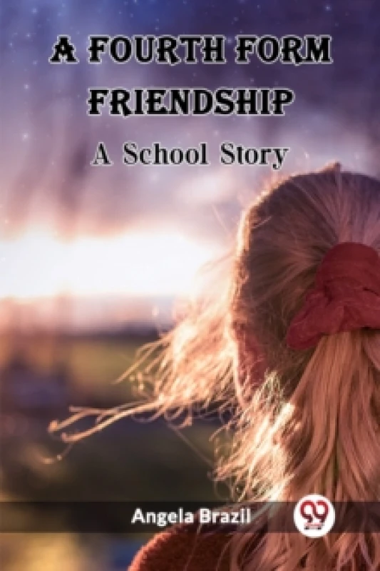 Image of A Fourth Form FriendshipA School Story (Edition2023) Paperback / softback