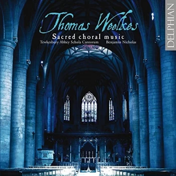 Image of Tewkesbury Abbey Schola Cantorum - Thomas Weelkes: Sacred Choral Music CD