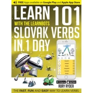 Image of Learn 101 Slovak Verbs in 1 Day with the Learnbots : The Fast, Fun and Easy Way to Learn Verbs
