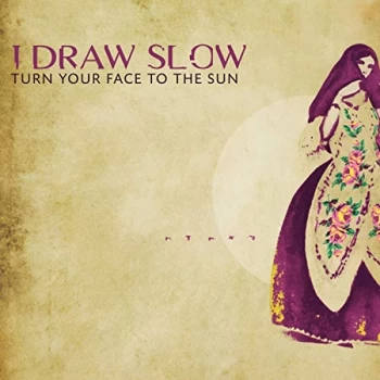 Image of I Draw Slow - Turn Your Face to the Sun CD