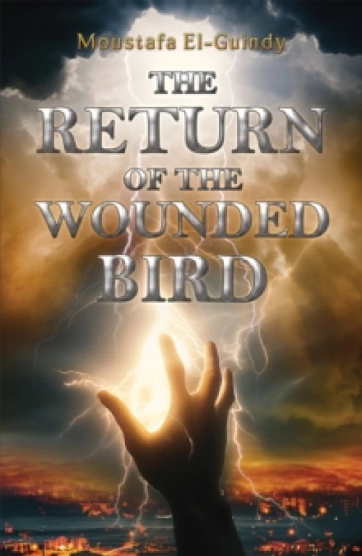 Image of The Return of the Wounded Bird. Hardback. By Moustafa ElGuindy Books
