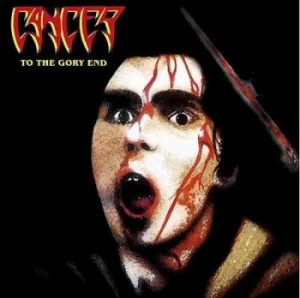 Image of To the Gory End by Cancer CD Album