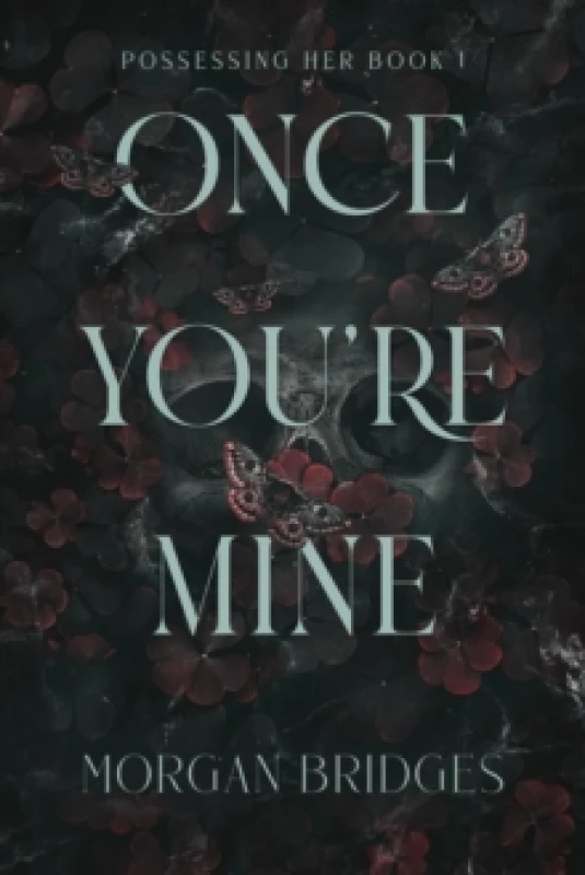 Image of Once You're Mine : The viral dark stalker romance everyone is talking about! Paperback / softback