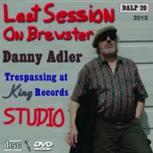 Image of Last Session On Brewster Trespassin at King Records Studio by Danny Adler CD Album