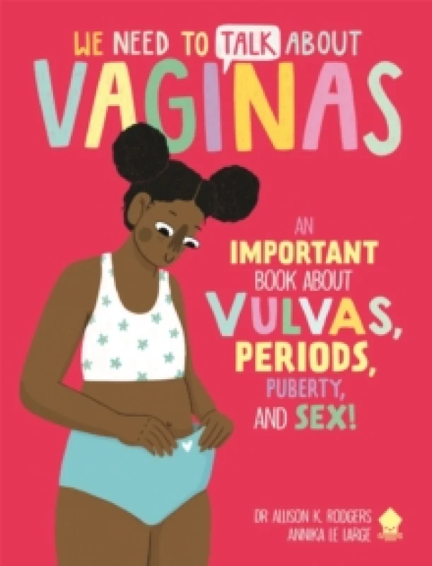 Image of We Need to Talk About Vaginas : An IMPORTANT Book About Vulvas, Periods, Puberty, and Sex! Paperback / softback