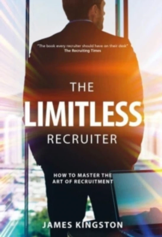Image of The Art Of Recruitment : How to Become a Limitless Recruiter Paperback / softback