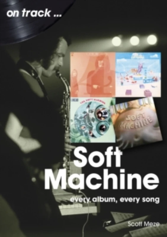 Image of Soft Machine On Track : Every Album, Every Song Paperback / softback