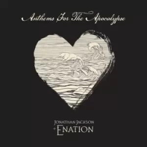 Image of Anthems for the Apocalypse by Jonathan Jackson + ENation CD Album