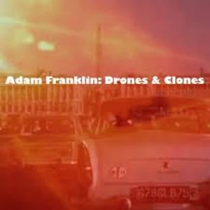 Image of Adam Franklin - Drones & Clones Vinyl