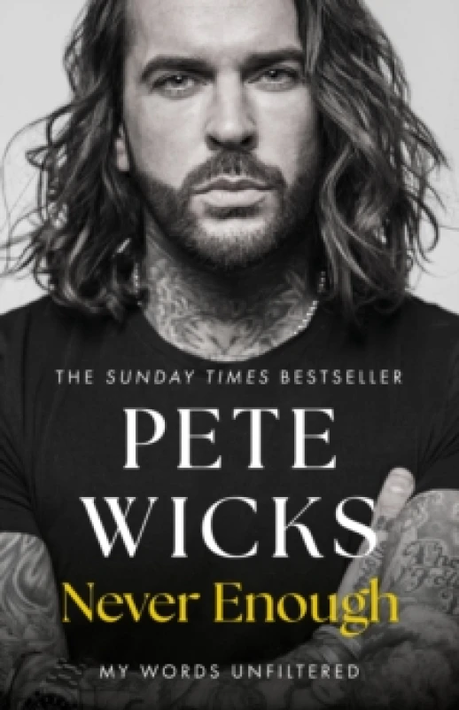 Image of Never Enough : the original, surprising memoir from the Staying Relevant and Strictly star Pete Wicks Hardback