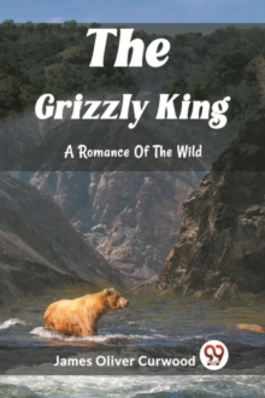Image of The Grizzly KingA Romance Of The Wild (Edition2023) Paperback / softback