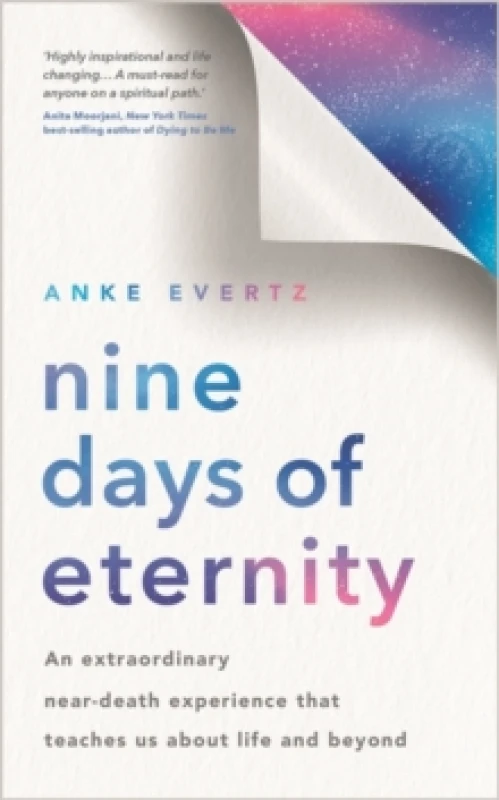 Image of Nine Days of Eternity : An Extraordinary Near-Death Experience That Teaches Us About Life and Beyond Paperback / softback