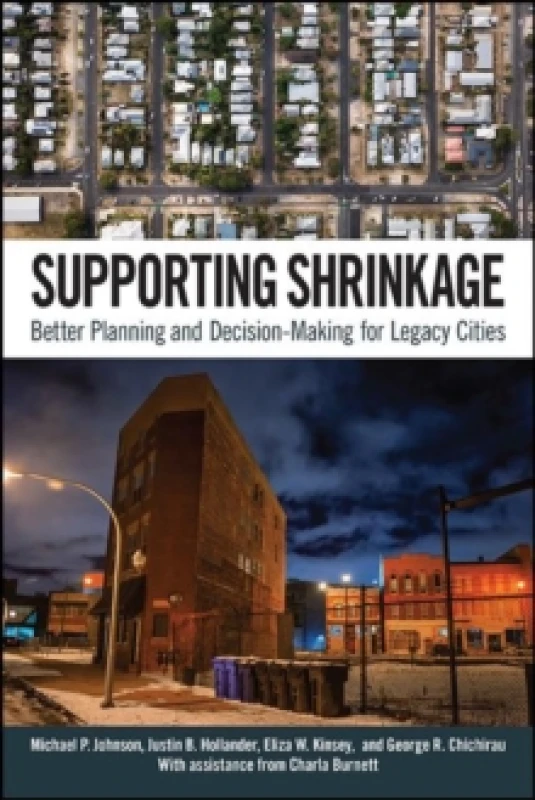 Image of Supporting Shrinkage : Better Planning and Decision-Making for Legacy Cities Hardback