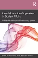 Image of identity conscious supervision in student affairs building relationships an