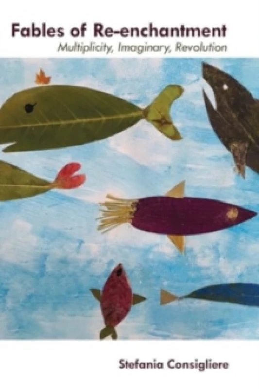 Image of Fables of Re-enchantment : Multiplicity, Imaginary, Revolution Paperback / softback