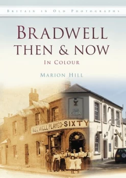 Image of Bradwell Then and Now in Colour by Marion Hill Hardback