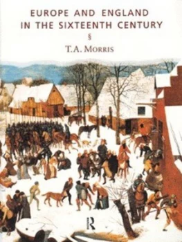 Image of Europe and England in the Sixteenth Century by T.A. Morris Paperback