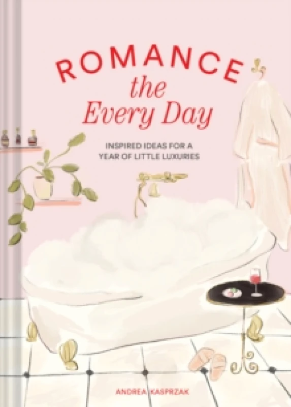 Image of Romance the Every Day : Inspired Ideas for a Year of Little Luxuries Hardback