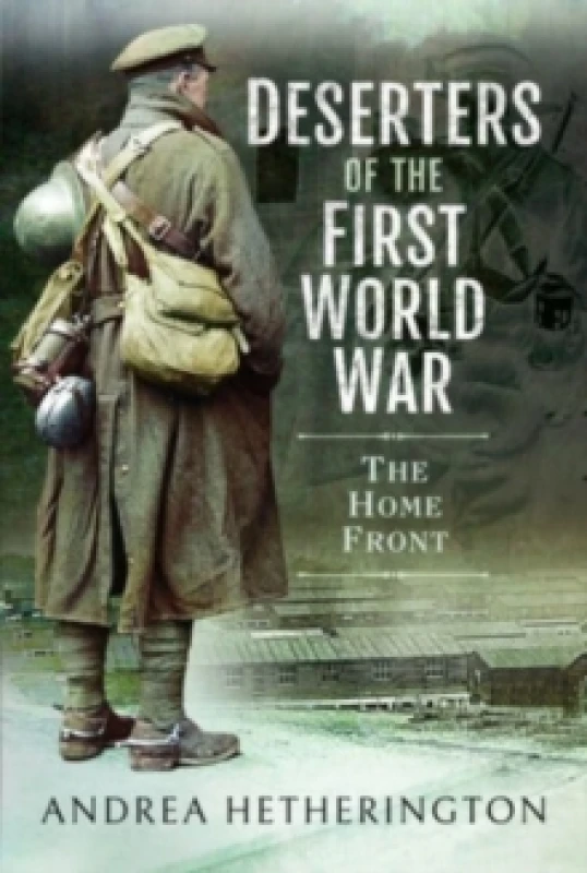 Image of Deserters of the First World War : The Home Front Paperback / softback
