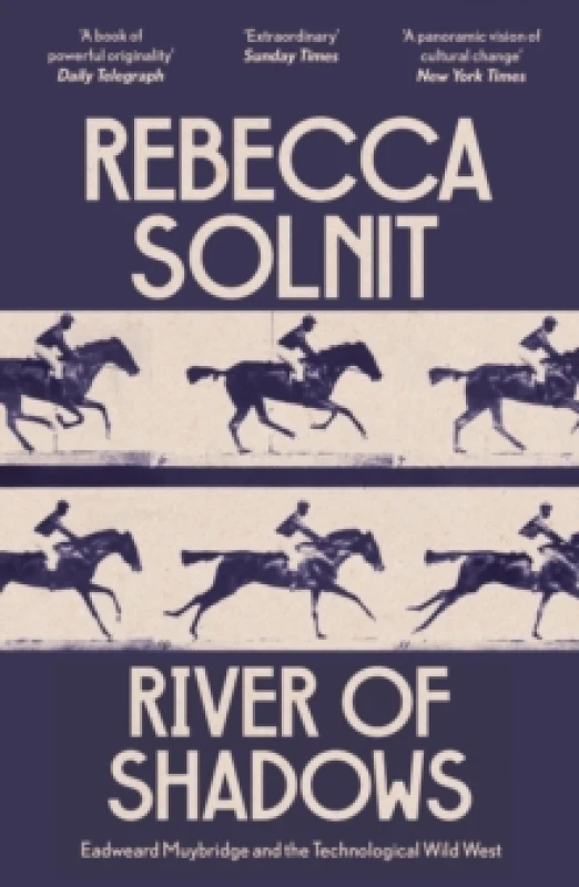 Image of River of Shadows : Eadweard Muybridge and the Technological Wild West Paperback / softback