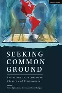 Image of seeking common ground latinx and latin american theatre and performance