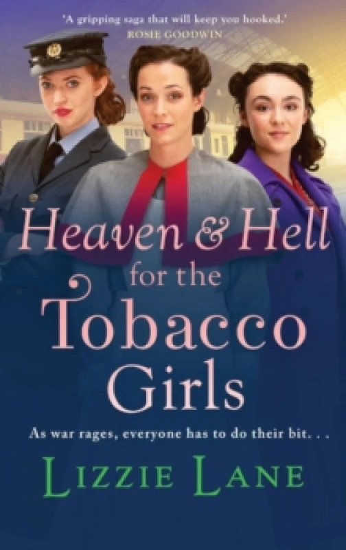 Image of Heaven and Hell for the Tobacco Girls : A gritty, heartbreaking historical saga from Lizzie Lane Hardback